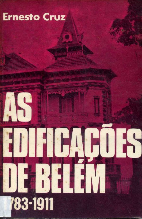 Edificações de Belém, As - 1783-1911